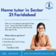 Home tutor in Sector 21 Faridabad