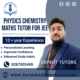 Physics chenistry maths tutor for JEE & Neet