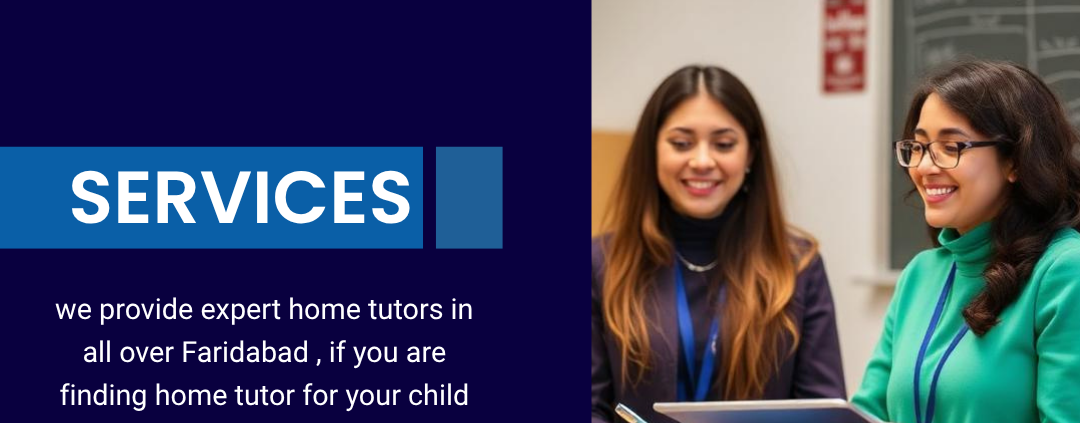 Home tutors in Green fields colony Faridabad